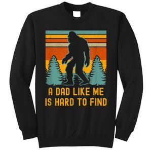 Bigfoot A Dad Like Me Is Hard To Find Funny Dad Sweatshirt