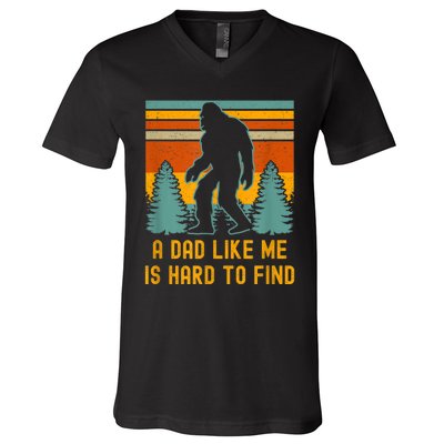 Bigfoot A Dad Like Me Is Hard To Find Funny Dad V-Neck T-Shirt