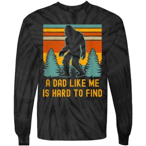 Bigfoot A Dad Like Me Is Hard To Find Funny Dad Tie-Dye Long Sleeve Shirt