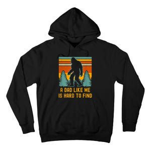 Bigfoot A Dad Like Me Is Hard To Find Funny Dad Tall Hoodie