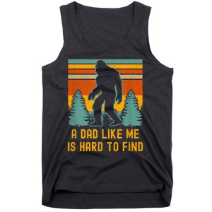 Bigfoot A Dad Like Me Is Hard To Find Funny Dad Tank Top