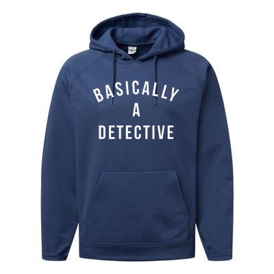 Basically A Detective Performance Fleece Hoodie