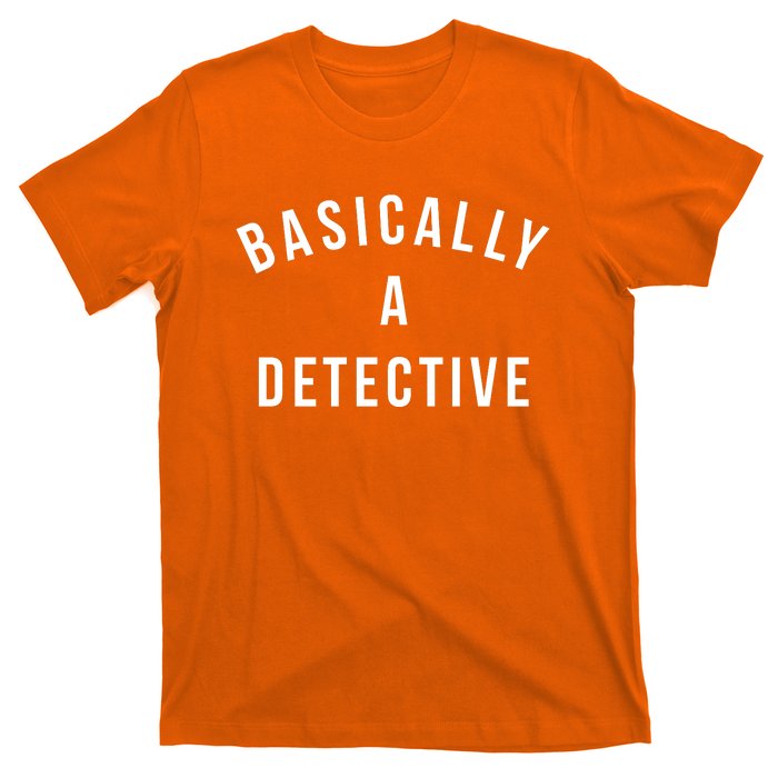 Basically A Detective T-Shirt