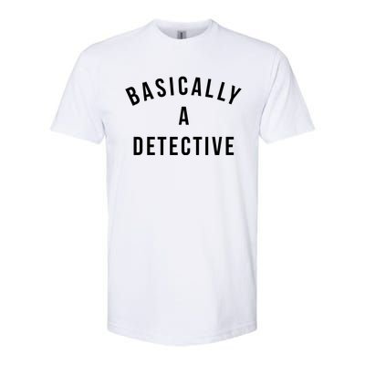 Basically A Detective Softstyle CVC T-Shirt