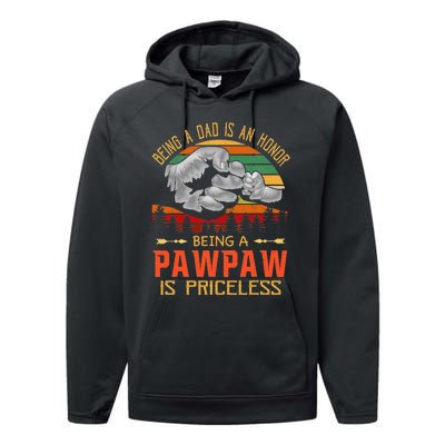 Being A Dad Is An Honor Being A Pawpaw Is Priceless Performance Fleece Hoodie