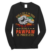 Being A Dad Is An Honor Being A Pawpaw Is Priceless Long Sleeve Shirt