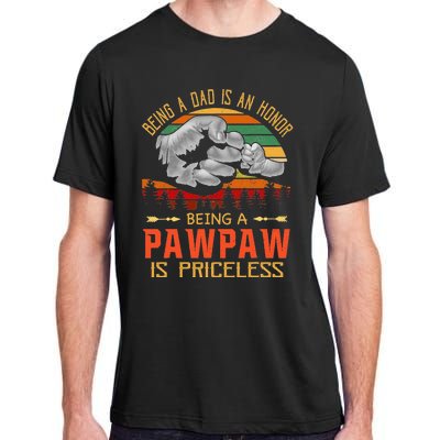 Being A Dad Is An Honor Being A Pawpaw Is Priceless Adult ChromaSoft Performance T-Shirt