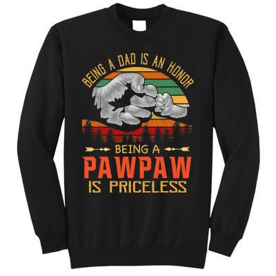 Being A Dad Is An Honor Being A Pawpaw Is Priceless Tall Sweatshirt