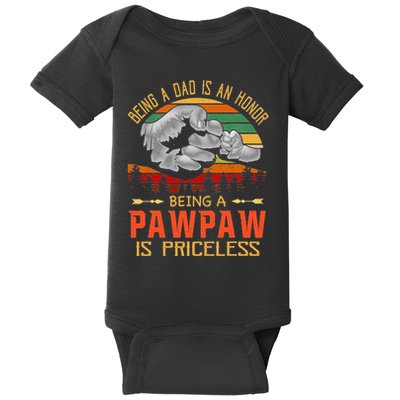 Being A Dad Is An Honor Being A Pawpaw Is Priceless Baby Bodysuit