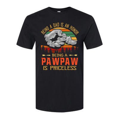 Being A Dad Is An Honor Being A Pawpaw Is Priceless Softstyle CVC T-Shirt