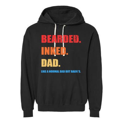 Bada*s Dad Inked Bearded Like A Normal Dad Garment-Dyed Fleece Hoodie