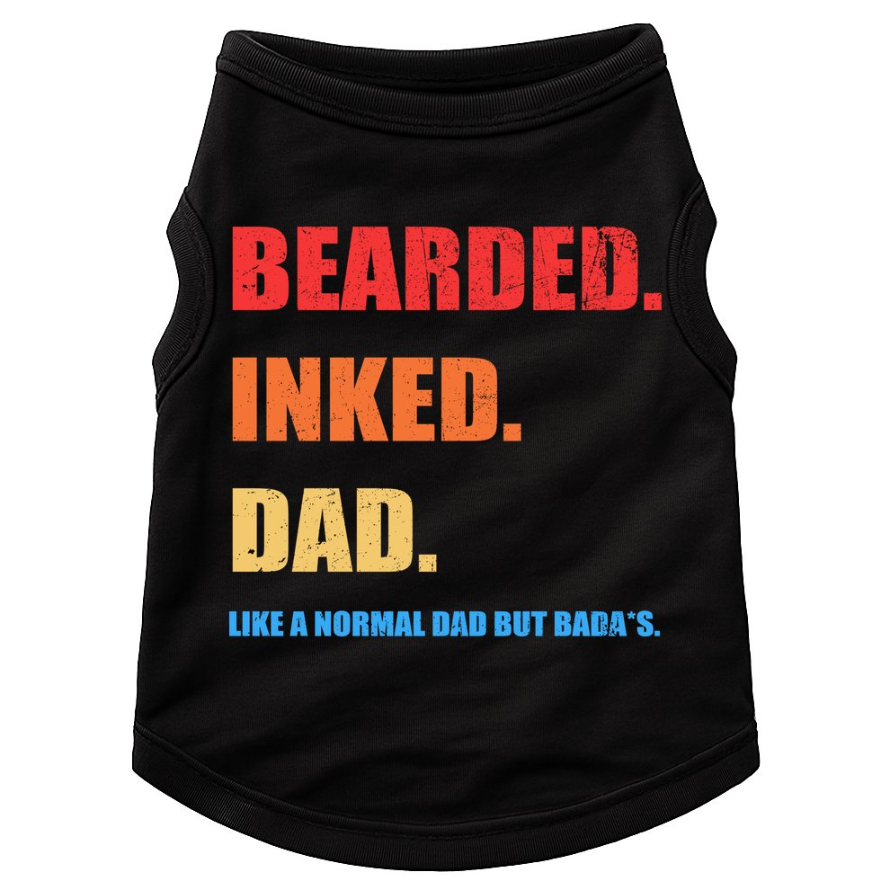 Bada*s Dad Inked Bearded Like A Normal Dad Doggie Tank