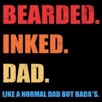 Bada*s Dad Inked Bearded Like A Normal Dad Flexfit Unipanel Trucker Cap