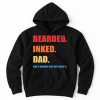 Bada*s Dad Inked Bearded Like A Normal Dad Hoodie