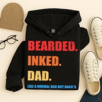 Bada*s Dad Inked Bearded Like A Normal Dad Hoodie