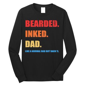 Bada*s Dad Inked Bearded Like A Normal Dad Long Sleeve Shirt