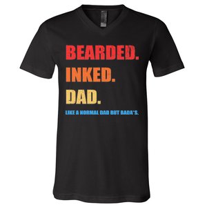 Bada*s Dad Inked Bearded Like A Normal Dad V-Neck T-Shirt