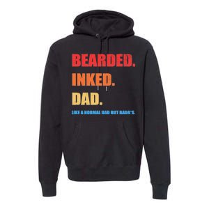 Bada*s Dad Inked Bearded Like A Normal Dad Premium Hoodie