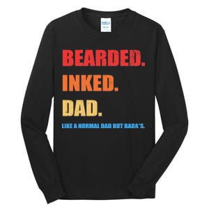 Bada*s Dad Inked Bearded Like A Normal Dad Tall Long Sleeve T-Shirt