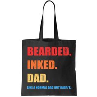 Bada*s Dad Inked Bearded Like A Normal Dad Bag