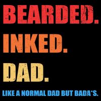 Bada*s Dad Inked Bearded Like A Normal Dad Bag