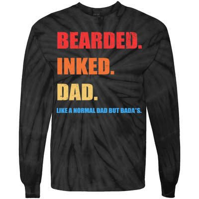 Bada*s Dad Inked Bearded Like A Normal Dad Tie-Dye Long Sleeve Shirt