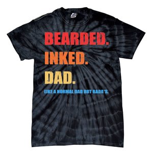 Bada*s Dad Inked Bearded Like A Normal Dad Tie-Dye T-Shirt