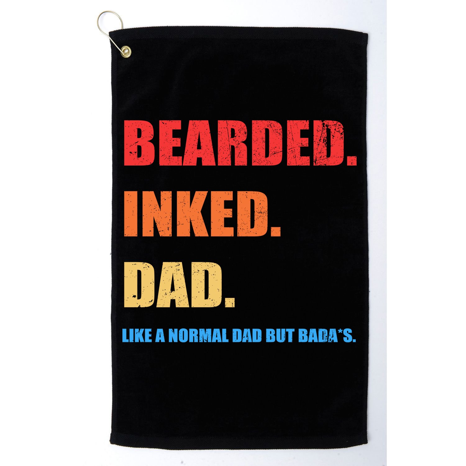 Bada*s Dad Inked Bearded Like A Normal Dad Golf Towel