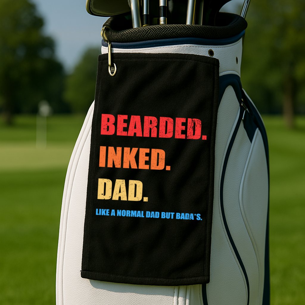 Bada*s Dad Inked Bearded Like A Normal Dad Golf Towel