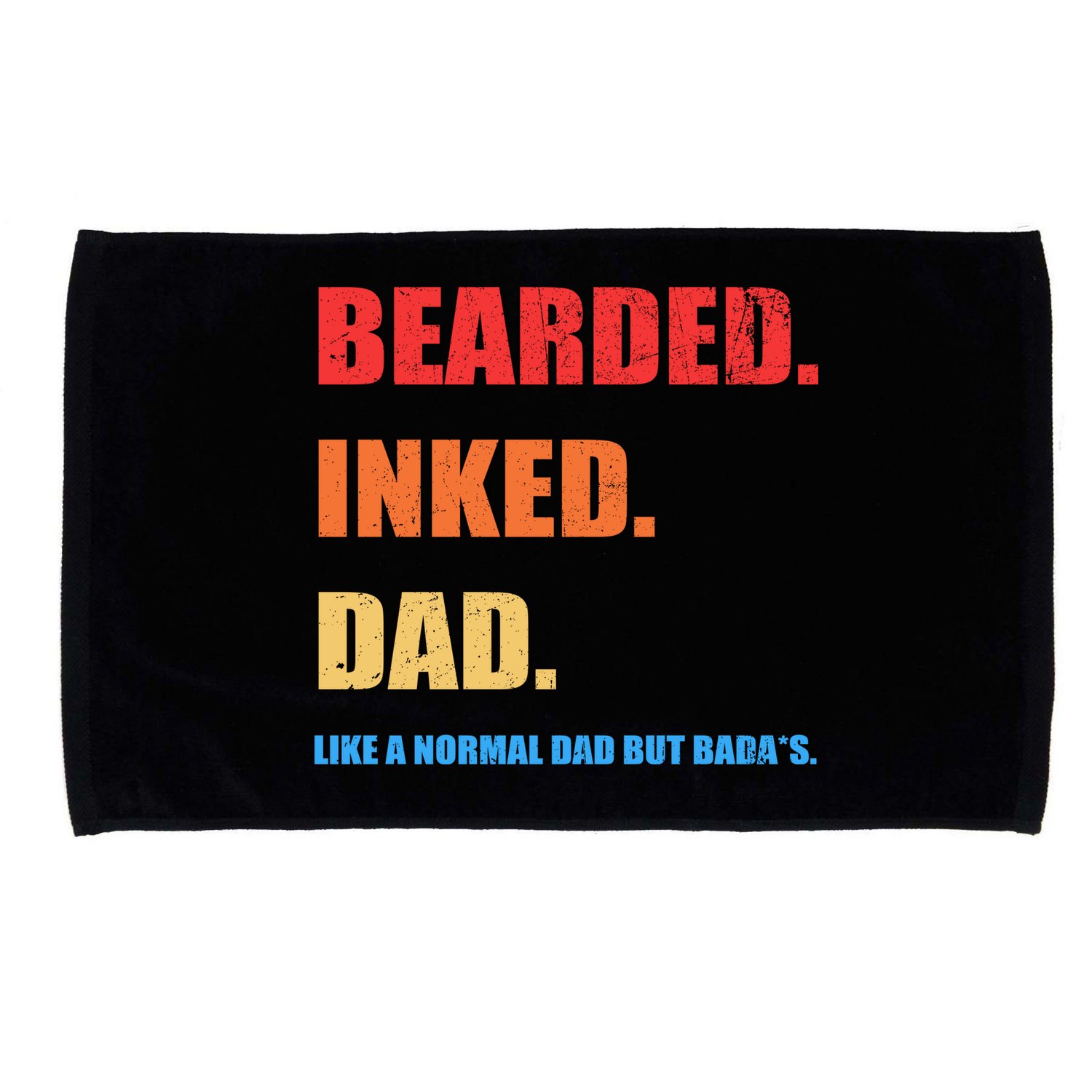 Bada*s Dad Inked Bearded Like A Normal Dad Microfiber Hand Towel