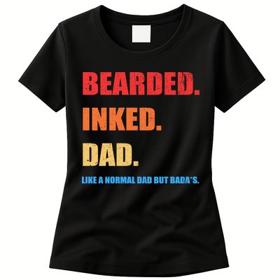 Bada*s Dad Inked Bearded Like A Normal Dad Womens T-Shirt