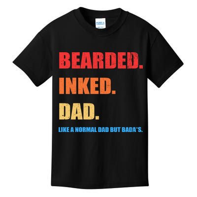 Bada*s Dad Inked Bearded Like A Normal Dad Kids T-Shirt