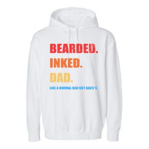 Bada*s Dad Inked Bearded Like A Normal Dad Garment-Dyed Fleece Hoodie