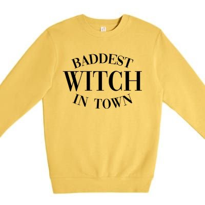 Baddest Witch In Town Funny Halloween Premium Crewneck Sweatshirt