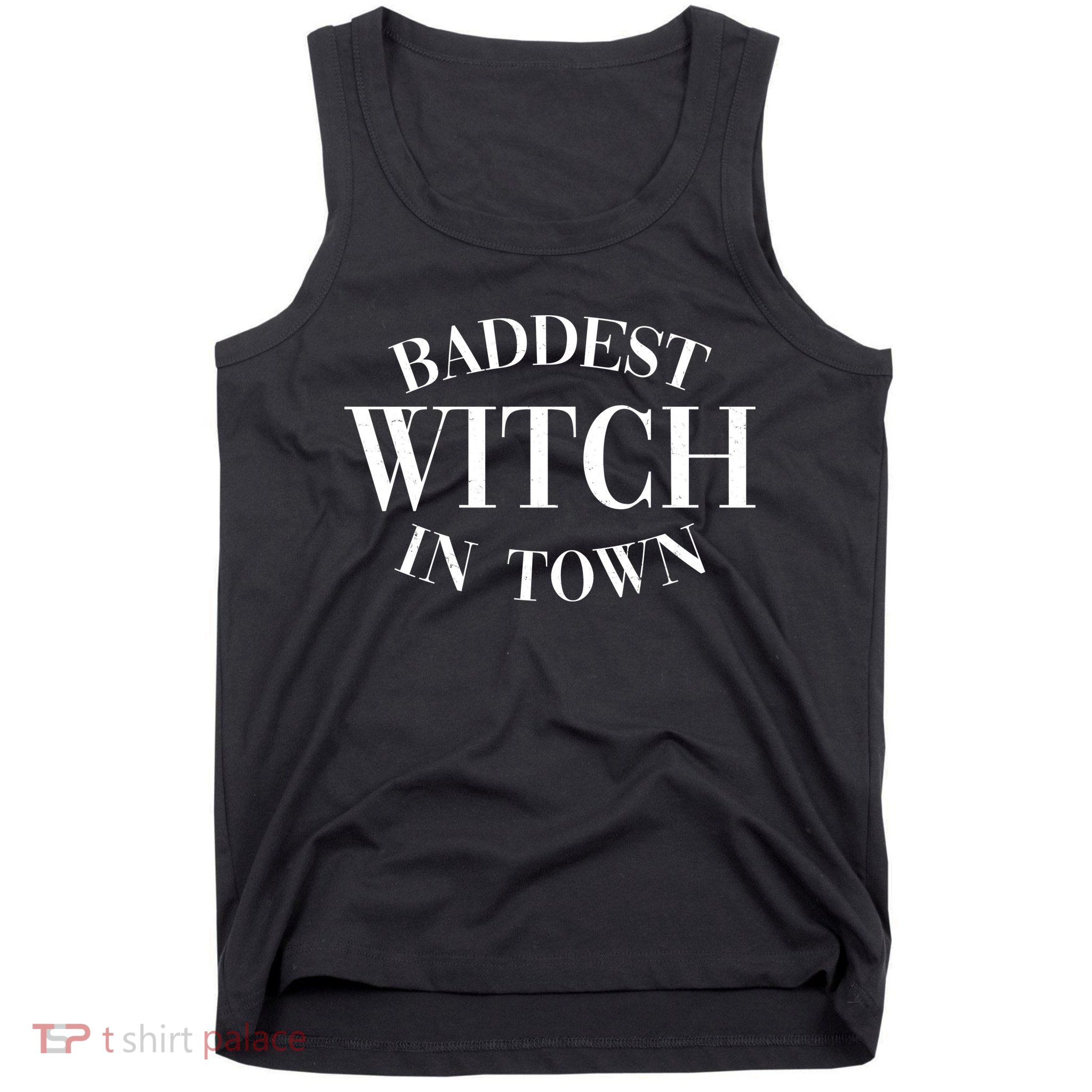 Baddest Witch In Town Funny Halloween Tank Top