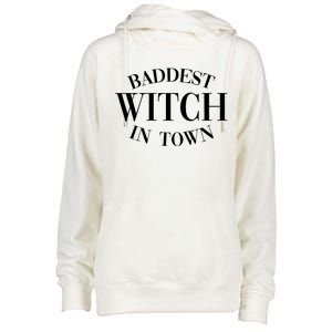 Baddest Witch In Town Funny Halloween Womens Funnel Neck Pullover Hood