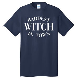 Baddest Witch In Town Funny Halloween Tall T-Shirt