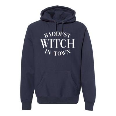 Baddest Witch In Town Funny Halloween Premium Hoodie