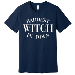 Baddest Witch In Town Funny Halloween Premium T-Shirt