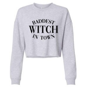 Baddest Witch In Town Funny Halloween Cropped Pullover Crew