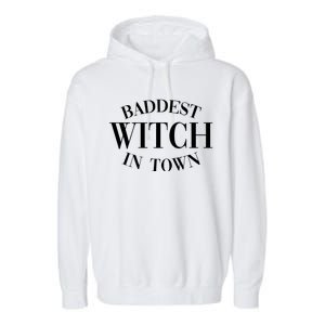 Baddest Witch In Town Funny Halloween Garment-Dyed Fleece Hoodie