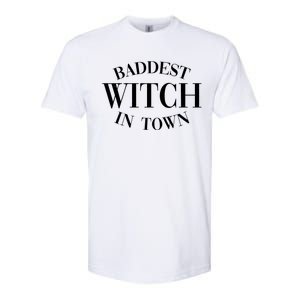 Baddest Witch In Town Funny Halloween Softstyle CVC T-Shirt