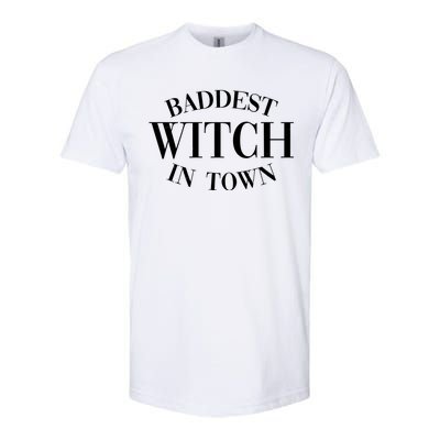 Baddest Witch In Town Funny Halloween Softstyle® CVC T-Shirt