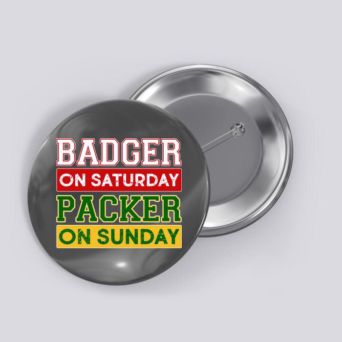 Badger On Saturday Packer On Sunday Button
