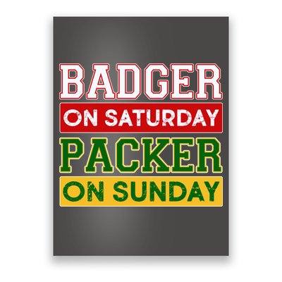 Badger On Saturday Packer On Sunday Poster