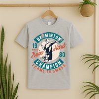Badminton Champion Train Hard T-Shirt