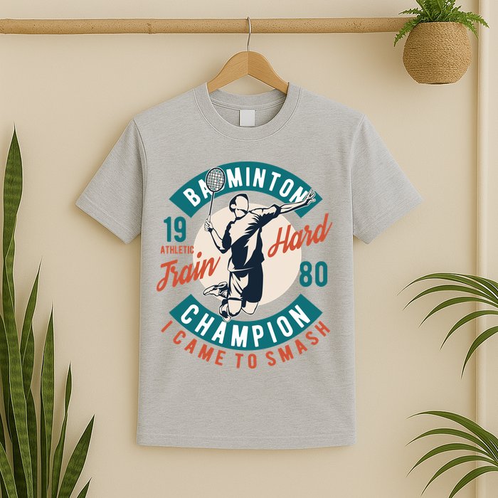 Badminton Champion Train Hard T-Shirt