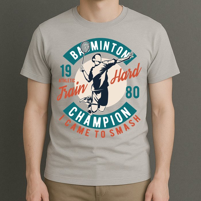Badminton Champion Train Hard T-Shirt