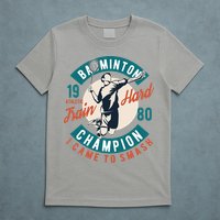 Badminton Champion Train Hard T-Shirt