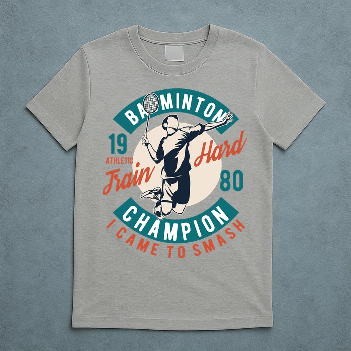 Badminton Champion Train Hard T-Shirt